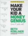 Make Your Kid A Money Genius (Even If You're Not): A Parents' Guide for Kids 3 to 23 By Beth Kobliner Cover Image