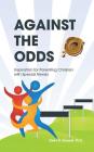 Against the Odds: Inspiration for Parenting Children with Special Needs By Delia D. Samuel Cover Image