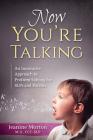 Now You're Talking: An Innovative Approach to Problem Solving for SLPs and Parents By Jeanine Morton Cover Image