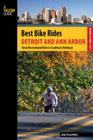 Best Bike Rides Detroit and Ann Arbor: Great Recreational Rides In Southeast Michigan, First Edition Cover Image