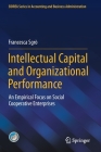Intellectual Capital and Organizational Performance: An Empirical Focus on Social Cooperative Enterprises By Francesca Sgrò Cover Image