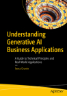 Understanding Generative AI Business Applications: A Guide to Technical Principles and Real-World Applications Cover Image