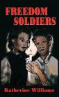 Freedom Soldiers (Case Laminate) By Katherine Williams Cover Image