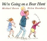 We're Going on a Bear Hunt (Classic Board Books) By Helen Oxenbury (Illustrator), Michael Rosen Cover Image