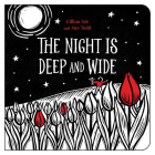 The Night Is Deep and Wide By Gillian Sze, Gillian Sze (Illustrator) Cover Image