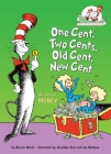 One Cent, Two Cents, Old Cent, New Cent: All About Money (The Cat in the Hat's Learning Library) By Bonnie Worth, Aristides Ruiz (Illustrator) Cover Image