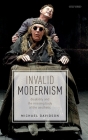 Invalid Modernism: Disability and the Missing Body of the Aesthetic Cover Image