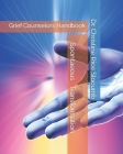 Spontaneous Transformation: Grief Counselors Handbook Cover Image