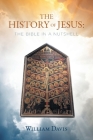 The History of Jesus: The Bible in a Nutshell By William Davis Cover Image