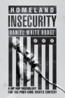 Homeland Insecurity: A Hip Hop Missiology for the Post-Civil Rights Context By Daniel White Hodge Cover Image