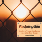 Redemption: Stories of Hope, Resilience and Life After Gangs Cover Image