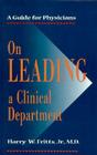 On Leading a Clinical Department: A Guide for Physicians Cover Image