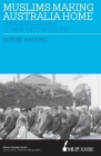 ISS 28 Muslims making Australia home: Immigration and Community Building By Dzavid Haveric Cover Image