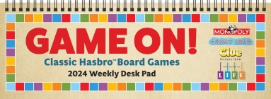 Game On! 2024 12-Month Spiral Weekly Desk Pad: Classic Hasbro Board Games By Hasbro Cover Image