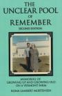 The Unclear Pool of Remember: Memories of Growing Up and Growing Old on a Vermont Farm By Roma Lambert Mortensen Cover Image