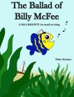 The Ballad of Billy McFee: A sea shanty to read or sing By Ruby Mosher Cover Image