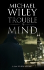 Trouble in Mind By Michael Wiley Cover Image