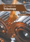 New Insights Into Tribology By Margret Henry (Editor) Cover Image