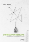 Correspondencias. Cartas Al Paisaje, La Naturaleza Y La Tierra By Tim Ingold Cover Image