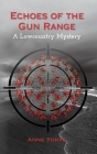 Echoes of the Gun Range: A Lowcountry Mystery By Anne Yorke Cover Image