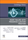 Heart Failure with Preserved Ejection Fraction, an Issue of Cardiology Clinics: Volume 40-4 (Clinics: Internal Medicine #40) Cover Image