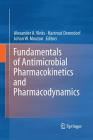 Fundamentals of Antimicrobial Pharmacokinetics and Pharmacodynamics By Alexander A. Vinks (Editor), Hartmut Derendorf (Editor), Johan W. Mouton (Editor) Cover Image