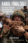 Kabul: Final Call: The True Story of the Withdrawal from Afghanistan By Laurie Bristow Cover Image