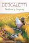 The Queen of Everything By Deb Caletti Cover Image