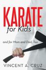Karate for Kids and for Mom and Dad, Too By Vincent A. Cruz Cover Image