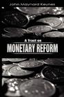 A Tract on Monetary Reform By John Maynard Keynes Cover Image