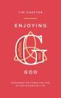 Enjoying God: Experience the Power and Love of God in Everyday Life By Tim Chester Cover Image
