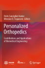 Personalized Orthopedics: Contributions and Applications of Biomedical Engineering By Osiris Canciglieri Junior (Editor), Miroslav D. Trajanovic (Editor) Cover Image