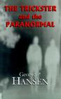 The Trickster and the Paranormal By George P. Hansen Cover Image