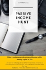 Passive Income Hunt: Make sustainable and consistent income with $10 Cover Image
