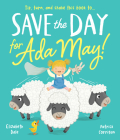 Save the Day for Ada May (Picture Books) By Elizabeth Dale, Patrick Corrigan (Illustrator) Cover Image