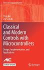 Classical and Modern Controls with Microcontrollers: Design, Implementation and Applications (Advances in Industrial Control) By Ying Bai, Zvi S. Roth Cover Image