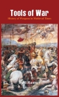 Tools of War: History of Weapons in Medieval Times Cover Image