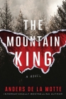 The Mountain King: A Novel (The Asker Series #1) By Anders de la Motte Cover Image