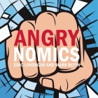 Angrynomics Lib/E By Eric Lonergan (Read by), Mark Blyth (Read by) Cover Image