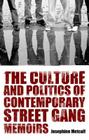 The Culture and Politics of Contemporary Street Gang Memoirs By Josephine Metcalf Cover Image