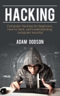 Hacking: Computer Hacking for beginners, how to hack, and understanding computer security! Cover Image