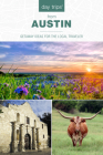 Day Trips(r) from Austin: Getaway Ideas for the Local Traveler By Jackie Sheckler Finch (Revised by) Cover Image