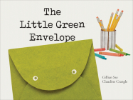 The Little Green Envelope By Gillian Sze, Claudine Crangle (Illustrator) Cover Image