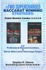 Two Supercharged Baccarat Winning Strategies: Power Booster Combo: 2.1 & 3.0: For Professional Baccarat Gamblers & World-Wide Casino Advantage Players By Stephen R. Tabone Cover Image