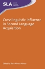 Crosslinguistic Influence in Second Language Acquisition By Rosa Alonso Alonso (Editor) Cover Image
