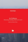 Air Pollution: Monitoring, Modelling, Health and Control By Mukesh Khare (Editor) Cover Image