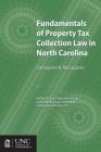 Fundamentals of Property Tax Collection Law in North Carolina By Christopher B. McLaughlin Cover Image