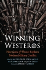 Winning Westeros: How Game of Thrones Explains Modern Military Conflict Cover Image