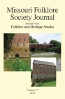 Missouri Folklore Society Journal,: Special Issue: Folklore and Heritage Studies By Gregory Hansen (Editor), Michelle L. Stefano (Editor) Cover Image
