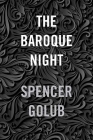The Baroque Night By Spencer Golub Cover Image